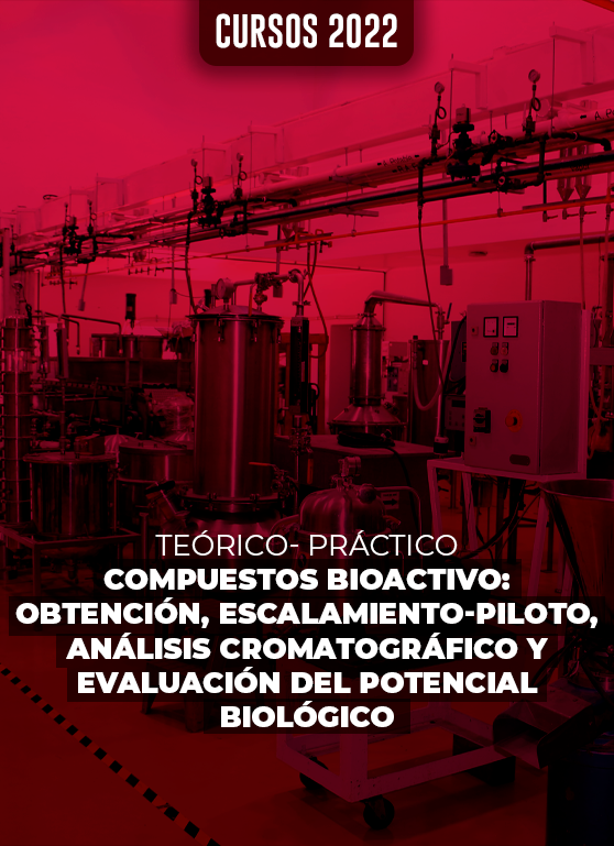 Compuestos bioactivo: obtención, escalamiento-piloto, análisis cromatográfico y evaluación del potencial biológico