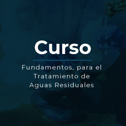 Fundamentos para el tratamiento de aguas residuales
